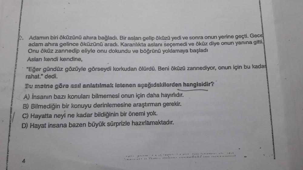 Adamın biri öküzünü ahıra bağladı. Bir aslan gelip öküzü yedi ve sonra onun yerine geçti. Gece
adam ahıra gelince öküzünü aradı. Karanlıkta aslanı seçemedi ve öküz diye onun yanına gitti.
Onu öküz zannedip eliyle onu dokundu ve böğrünü yoklamaya başladı
As
