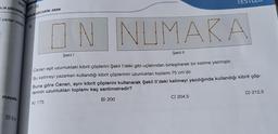 ALIK GÖSTERİM.
i yerler
TEST
mesafe
nokta
D) 54
EST-13
NDALIK GÖSTERİM, ORAN
3.
ON NUMARA
Şekil I
Şekil II
Canan eşit uzunluktaki kibrit çöplerini Şekil l'deki gibi uçlarından birleştirerek bir kelime yazmıştır.
Bu kelimeyi yazarken kullandığı kibrit çöplerinin uzunlukları toplamı 75 cm'dir.
Buna göre Canan, aynı kibrit çöplerini kullanarak Şekil Il'deki kelimeyi yazdığında kullandığı kibrit çöp-
lerinin uzunlukları toplamı kaç santimetredir?
A) 175
B) 200
C) 204,5
D) 212,5