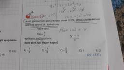 şiti aşağıdakiler-
x)+8
C) 3.f(x)
12x² - 12x = 2X²³-2x
12x²x²=27/ +10%
12x - 2x² = 1o
Örnek: (212x. (6-x)
G
a ve b sıfırdan farklı gerçel sayılar olmak üzere, gerçel sayılar kümesi
üzerinde tanımlı bir f fonksiyonu
f(ax+b)=x
b
f(a) = a
eşitliklerini sağlamaktadır.
Buna göre, f(0) değeri kaçtır?
ÖSYM
1
A) --
2
B)
1
3
Flax + 6) = x
x-b
2
C) -33
D) 1 E) 2
(2018/AYT)