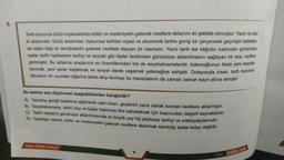 8.
Tarih boyunca bütün topluluklarda kültür ve medeniyetin gelecek nesillere aktarımı iki şekilde olmuştur: Yazılı ve söz-
lü aktarımlar. Sözlü aktarımlar, toplumsal tarihten siyasi ve ekonomik tarihe geniş bir çerçevede geçmişin bellekler-
de kalan bilgi ve tecrübelerini gelecek nesillere taşıyan bir vasıtadır. Yazılı tarih ise kâğıdın icadından günümüze
kadar tarihi hadiselerin tarihçi ve seyyah gibi kişiler tarafından günümüze aktarılmasını sağlayan bir araç vazifesi
görmüştür. Bu aktarma araçlarının en önemlilerinden biri de seyahatnamelerdir. Ademoğlunun fıtratı yeni insanlar
tanımak, yeni yerler keşfetmek ve sosyal olarak yaşamak yeteneğine sahiptir. Dolayısıyla insan, tarih boyunca
dünyanın bir ucundan diğerine âdeta akıp durmuş; bu maceralarını da zaman zaman kayıt altına almıştır.
Bu metnin ana düşüncesi aşağıdakilerden hangisidir?
A) Yaradılış gereği keşfetme eğiliminde olan insan, gezilerini yazılı olarak sonraki nesillere aktarmıştır.
B) Seyahatnameler, tarihi olay ve kişiler hakkında fikir edinebilmek için başvurulan değerli kaynaklardır.
C) Tarihi olayların günümüze aktarılmasında en büyük pay hiç şüphesiz tarihçi ve edebiyatçılarındır.
D) Geçmişin izlerini, kültür ve medeniyetini gelecek nesillere aktarmak sanıldığı kadar kolay değildir.
MODEL EĞITIM YAYINLAR
Fickce Deneme Sınav
