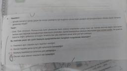 6.
V
Gazeteci:
- Şimdiki zamanın içinde geçen bir roman yazdığınız için bugünün ruhunu farklı yörelerin de konuşma tarzını dikkate alarak vermeniz
gerekmez miydi?
Yazar:
- Evet. Öyle olmalıydı. Romanımda farklı yörelerden farklı kültürel ortamlardan çokça insan var. Aslında farkında değiliz ama benim
herkesi aynı biçimde konuşturmam televizyon yüzünden. Çünkü televizyonun etkisiyle ülkemizdeki şive renkleri azaldı. Tek şiveli bir
topluma doğru gidiyoruz ve bugün Anadolu'dan göç edenlerin şivesi artık çok fark edilmiyor.
Bu metinde yazar altı çizili ifadeyle aşağıdakilerden hangisini vurgulamak istemiştir?
A) İnsanların aynı olaylara aynı tepkileri verdiğini
B) Günlük hayatta yeme içme gibi eylemlerin benzeştiğini
(C) Söyleyiş özelliklerinin birbirine çok yaklaştığını
0°
Okunan veya izlenen eserlerin tek tipleştiğini
12
40
Jar karışmakta ve her bir kutudan b
0005, 0000,... gibi)
lığı kaçtır?
R