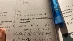 5,7)
ndeki noktalar
3), (9, 10)}
n değer kümesi aşağı-
lir?
34, 6, 8, 10, 12}
7, 9, 11)
?
6.
(1
Orten
f: R-R, f(x) = x² +7x+12
olduğuna göre, f(x-3) aşağıdakilerden han
gisine eşittir?
A) x² – 3x
B) x² + x
C) x² - 7
D) x² +9
E) x²+x+1
F(x-3) = (x-3)² + 2(x-3) +12
6x=8+7x=24+12
f: R-R
Imak üzere,
ine eşittir?
f(x)+1
D) t
F(x