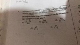 2x612
100
Bir turşucu kilogramini * TL'den aldığı y kg turşunun z kilog-
ramının bozulduğunu fark ederek bozulan turşuları atıyor.
Bu turşucu kalan turşuların kilogramını kaç TL'den satarsa
tüm satıştan %20 kâr eder?
A)
B)
5x - 5y
4yz
yz
D) X-Y
4xy
5y-5z
C)
yz
E) X+Y
6xy
5y-5z
11.
Bi
10