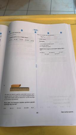 B
ke-
gen
r
9.
B
A) 4
, b, c asal sayıları için;
a = 101(b-c)
olduğuna göre, a + b + c değeri kaçtır?
8.
A) 101
B
B) 102
B) 4,1
C) 104
D) 106
Bir cetvel ile ölçümü yapılan yukarıdaki kutunun ayrıt-
larından birinin uzunluğu 4,5 cm olarak hesaplanmıştır.
Fakat üretim hatası olan bu cetvel her 1 cm'lik uzunluğu
0,1 cm eksik ölçmektedir.
-TYT-
B
Buna göre, bu kutunun ölçülen ayrıtının gerçek
uzunluğu kaç cm dir?
E) 108
C) 4,4 D) 4,95
E) 5
UĞUR
B
B
10. a ve b sıfırdan farklı tam sayılardır. mo at sids.t
6a-5
a
23
-=b
eşitliği veriliyor.
Buna göre,
1. a + b toplamı çift tam sayıdır.
II. a tek tam sayıdır.
III. b negatif tam sayıdır.
ifadelerinden hangisi ya da hangileri daima doğru-
dur?
A) Yalnız I
D) I ve III
B) Yalnız II
C) I ve II
21 (0
E) II ve III
meso lamio ya masox St
fulgel hogeby
£1 (8
henhua
SHA
Diğer sayfaya geçiniz.