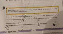 apaçık
Fiilden türetilen, fiillerin aldıkları kip ve kişi eklerini alamayan, "-ma, -me" gibi olumsuzluk eklerini alabilen
sözcüklere "fiilimsi ya da eylemsi" denir.
Secteu
"İnsanın en asil uzvu hangisidir?" diye sorsalar hepimizin vereceği cevap budur: Beyin! Hâlbuki beyinden daha yüksek
||
hatta insanı diğer yaratıklardan ayıran ve onu bütün hayvanlara nazaran üstün bir mevkiye çıkaran beyin değil,
Six Tul
sadece elinin başparmağı imiş.
Buna göre verilen metindeki numaralanmış sözcüklerden hangisi fiilimsi değildir?
A)
B) II
C) III
NEON SERISI
3
C000-08.01CDS04