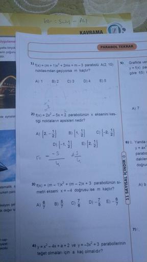 Jygulamal
yatta birçok
erin çoğunu
dilir.
te aynalar
atematik s
urken para
aksiyon şel
k değer te
m cap-
iyaret
ekodu
kar = Satış - Abş
A) 1
1)
f(x) = (m+1)x² + 2mx + m-3 parabolü A(2, 10)
noktasından geçiyorsa m kaçtır?
2
B) 2
C) 3
A) (2,-2)
KAVRAMA
B) {1