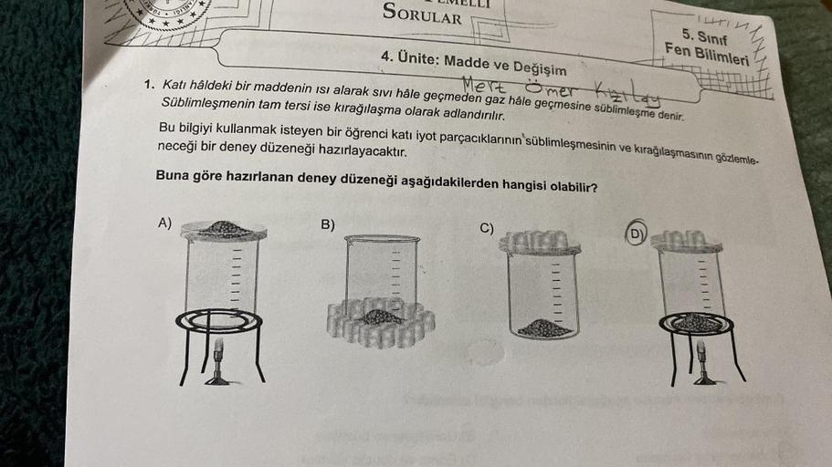 MEDL
.
T
A)
4. Ünite: Madde ve Değişim
Mert
Smer Kızılay
1. Katı hâldeki bir maddenin ısı alarak sivi hâle geçmeden gaz hâle geçmesine süblimleşme denir.
Süblimleşmenin tam tersi ise kırağılaşma olarak adlandırılır.
Bu bilgiyi kullanmak isteyen bir öğrenci