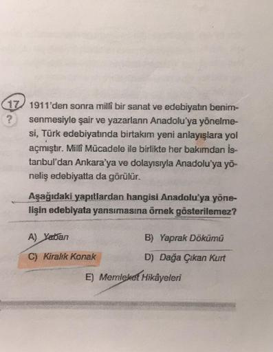 17 1911'den sonra milli bir sanat ve edebiyatın benim-
senmesiyle şair ve yazarlann Anadolu'ya yönelme-
si, Türk edebiyatında birtakım yeni anlayışlara yol
açmıştır. Milli Mücadele ile birlikte her bakımdan is-
tanbul'dan Ankara'ya ve dolayısıyla Anadolu'y