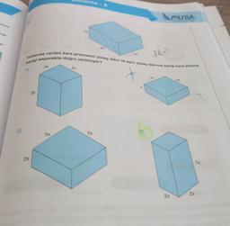 rimin
arak
C)
A)
2x
3x
Yukarıda verilen kare prizmanın yüzey alanı ile aynı yüzey alanına sahip kare prizma
hangi seçenekte doğru verilmiştir?
342²
2x
5x
heme - 8
2x
2x
4x
5x
4x
x
D)
4x
MUBA
2x
4x
2x
7x