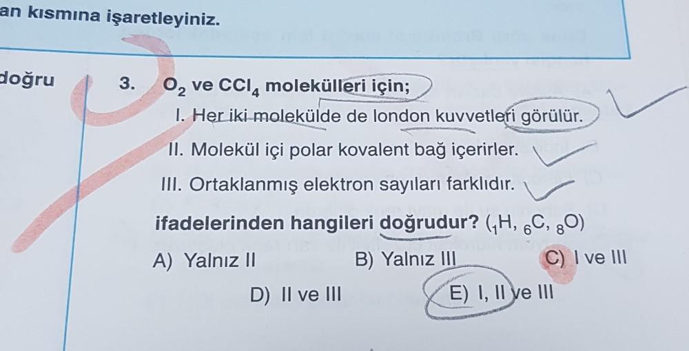 an kısmına işaretleyiniz. doğru 3. O₂ ve CCI4 molekülleri için; I