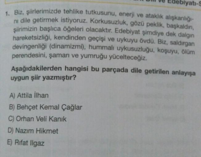 debiyatı-S
1. Biz, şiirlerimizde tehlike tutkusunu, enerji ve ataklık alışkanlığı-
ni dile getirmek istiyoruz. Korkusuzluk, gözü peklik, başkaldın,
şiirimizin başlıca öğeleri olacaktır. Edebiyat şimdiye dek dalgın
hareketsizliği, kendinden geçişi ve uykuyu