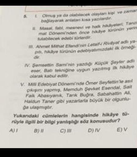 Olmuş ya da olabilecek olaytan kigi ve zaman
bağlayarak anlatan Aina yazilardır.
Il Masal, fabl, mesnevi ve halk hikayeleri Tanza
mat Döneminden önce hikaye türünün yerin
tutabilecek edebi türlerdir.
M. Ahmet Mithat Efendinin Letaif Rividyat adir ya
piti,
