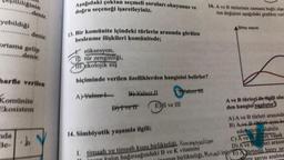 liğinin
.....denir.
yebildiği
denir.
ortama gelip
******...denir.
nda
36-
harfle verilen
Komünite
Ekosistem
·b V
Aşağıdaki çoktan seçmeli soruları okuyunuz ve
doğru seçeneği işaretleyiniz.
13. Bir komünite içindeki türlerin arasında görülen
beslenme ilişkileri komünitede;
16. A ve B türlerinin zamana bağlı olara
nin değişimi aşağıdaki grafikte veri
süksesyon,
T tür zenginliği,
TIekolojik niş
biçiminde verilen özelliklerden hangisini belirler?
A) Yalz-B) Yalnız II
C)Yahmz MH
Bytveit II ve III
E)
Birey sayist
A ve B türleri ile ilgili olar
den hangisi yanliştir's
14. Simbiyotik yaşamla ilgili;
A) A ve B türleri arasında
B) Ave Birleri aynı ko
eden türler olabilir.
C) A ve Burleri vasak
D) A ve B türleri arasın
I. timsah ve timsah kuşu birlikteliği. Kommensalizm
lın bağırsağındaki B ve K vitamini
birlikteliği, Mutuali 200 EA ürünün birey sa
y sayısı azalma