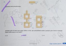 18.
Şekildeki tahta parçalarından;
SOR
A) 30
2
40
10
B) 35
10 cm
2,5
2,5
10
2,5
2,5 cm
3 cm
324/09573
2,5
2,5
LGS MATEMATIK
10
2,5
20
şekildeki gibi iki farklı kule yapan Zeliha ve Gül, eşit yükseklikteki kuleler yaptığına göre ikisinin kullandığı
toplam tahta sayısı en az kaçtır?
C) 40
840
120 700/1270
25 402
16 25
-10
D) 45
Diğer sayfaya geçiniz.
19