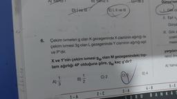 zing
6.
A) Yalnız
D) Lve Ill
A)
1
3
Çekim ivmeleri g olan K gezegeninde X cisminin ağırlığı ile
çekim ivmesi 3g olan L gezegeninde Y cisminin ağırlığı eşit
ve P'dir.
X ve Y'nin çekim ivmesi g olan M gezegenindeki top-
lam ağırlığı 4P olduğuna göre, gM kaç g'dir?
B)
1-A
B) Yalnız II
1
2
E) I, II ve III
C) 2
2-C
Civell
(D)
3-A
E) 4
ORU
4-B
Dünya'nın
1. Gök ci-
II. Eşit v
Dünya
III. Gök c
uzakl
mesin
yargıları
renci öne
A) Yalnız
5-E
BANKAS