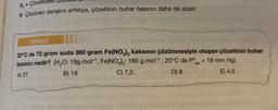 X = Çözelt
* Çözünen derişimi arttıkça, çözeltinin buhar basıncı daha da azalır.
ÖRNEK
20°C de 72 gram suda 360 gram Fe(NO3)₂2 katısının çözünmesiyle oluşan çözeltinin buhar
18 mm Hg)
basıncı nedir? (H₂O: 18g.mol-¹, Fe(NO3)2: 180 g.mol-1, 20°C de Pº
=
su
A) 27
B) 18
C) 7,2
D) 8
E) 4,5