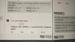 Biri, diğerinin çarpanı olan iki sayının EBOB'u küçük olan sa-
yıya eşittir.
EBOB(21, 42) = 21
EBOB(a, 7a) = a
7
EBOB(18, 54) = 18
EBOB(x, x²) = x
x ve y birer doğal sayıdır.
=10
y
olduğuna göre EBOB(x, y) aşağıdakilerden hangisine
eşittir?
A) 1
B) x
C) y
D) 10
ag niTELIK
YAYINLARI
A) 225
SUPER TAKTIK
og
B) 45
İki doğal sayının EBOB'u, bu iki sa
birine eşit olur.
EBOB(25, 35)=5 (10'un çarpani)
EBOB(150, 180) = 30 (30'un çarpa
EBOB(8x, 10x) = 2x
Sayılar, bu farka bölünüyorsa EBC
YAYINLARI
C