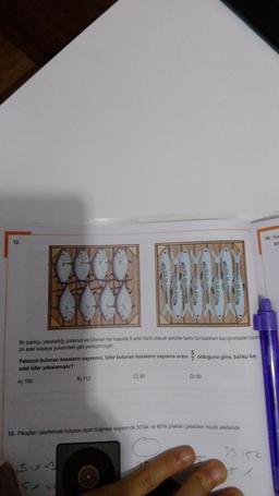 12.
Palamut bulunan kasaların sayısının, lüfer bulunan kasaların sayısına oranı
adet lüfer yakalamıştır?
A) 192
0000
Bir balıkçı, yakaladığı palamut ve lüferleri her kasada 8 adet balık olacak şekilde farklı tür balıkları karıştırmadan toplam
24 adet kasaya yukarıdaki gibi yerleştirmiştir.
olduğuna göre, balıkçı kaç
B) 112
S-x-3
SX.
C) 80
3
D) 50
www
13. Pikaplar, üzerlerinde bulunan ayar düğmesi sayesinde 33'lük ve 45'lik plakları çalabilen müzik aletleridir.
3315k
14. Ka
do