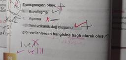 ama
neze
0:
othera
lesi
olv
98
Transgresyon olayı;
+ Buzullaşma
II. Aşınma X-
-
III. Yeni volkanik dağ oluşumu
4
gibi verilenlerden hangisine bağlı olarak oluşur?
ONDERS
Ivexx
velll
✓
Cözüm:
numara
gösterme
maraland