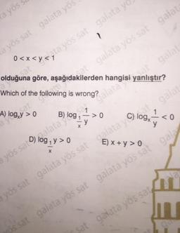 ta yös
a yös sat galata yös
0<x<yata yös sat galata yo
sat
olduğuna göre, aşağıda den l
Which of the following is wrong? "gisi yanlıştır?
ay
A)
a yousat
>0
log₁y > 0
1
X
at galata yös sat galata
y
>0
E) x+y>0
y
satalata, Galatasat galat
<0
yös
yös sat galata yös sat galatayat, galat
M
sat galata yös sat galata yös sat gala
sat galata yös sat