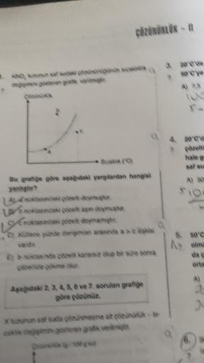 ÇÖZÜNÜRLÜK - 11
Bu grafige göre aşağıdaki yargılardan hangial
LALdbygh
La Snoktasnakce apn doymuştur.
tasındaki poret doymamphr
LOG
D) Kusece yurde dergimin arasında aci
wardr
Eb noktas nda coceli kararsiz olup bir süre sonra
Aşağıdaki 2, 3, 4, 5, 6 ve 7. 