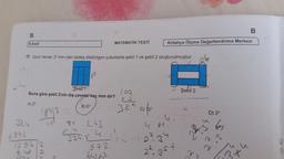 B
8.Sinif
297/2
17. Uzun kenarı 35 mm olan özdeş dikdörtgen çubuklarla şekil 1 ve şekil 2 oluşturulmuştur.
Sekil
Buna göre şekil 2'nin dış çevresi kaç mm dir?
A) 2
B) 64
187/3
1296/2
6.48
MATEMATİK TESTİ
dde
2
127
32" 0) 12²
81
243
324 x 41
972
64262
B
Kütahya Ölçme Değerlendirme Merkezi
481
2² ast
Şekil 2
B
D) 38
+4