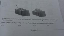 1
Mavi
Sar
Büşra'nın eşit sayıda mavi ve sarı renkli bilyesi vardır. Büşra mavi bilyelerin ünü Furkan'a, sari bilyelerin
3
Rana'ya vermiştir.
9
Büşra Furkan'a 18 bilye verdiğine göre Rana'ya verdiği bilye sayısı aşağıdakilerden hangisidir?
A) 8
B) 10
C) 12
D) 15
Digersaingan
6
