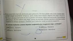 15
Bu
ain
0
ON
tonguç
3. Ik kez savanlarla kaplı bir alanla yüz yüze geliyorum. Diz boyu yüksek otlar, bodur baobap ağaç-
larından oluşan savanlarda ilerliyoruz. Şoför birden frene basıyor. Hepimiz öne doğru kayıyoruz.
Ne oluyor demeye kalmadan bir de ne görelim! Yol üstüne, babun türü kara suratlı maymunlar ya
yılmış yatıyor. Bunlar sadece yolu değil, çevreyi de sarmışlar. Kimileri yavrularını emziriyor, kimile-
i birbirlerine sataşıp oynaşıyor. Özellikle yavru babunlar sürekli annelerinin tepesinde...
Bu metinde kullanılan anlatım biçimleri aşağıdakilerden hangisinde doğru verilmiştir?
B) Açıklama - Öyküleme
A) Betimleme - Tartışma
Açıklama - Betimleme
DÖyküleme - Betimleme
tongu, yayınları
H48
Co
41
paragral ON