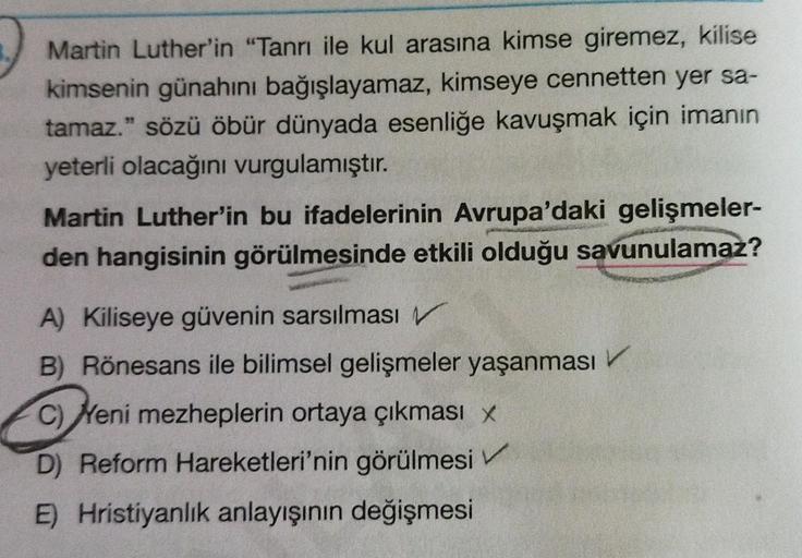 Martin Luther'in "Tanrı ile kul arasına kimse giremez, kilise
kimsenin günahını bağışlayamaz, kimseye cennetten yer sa-
tamaz." sözü öbür dünyada esenliğe kavuşmak için imanın
yeterli olacağını vurgulamıştır.
Martin Luther'in bu ifadelerinin Avrupa'daki ge