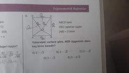 are
FCI
|EB|
= X
değeri kaçtır?
43
5√39
E
7
65
4. D
A
E
C
Trigonometrik Bağıntılar
ABCD kare
DEC eşkenar üçgen
|AB| = 2 birim
B
Yukarıdaki verilere göre, AEB üçgeninin alanı
kaç birim karedir?
A) 2-√3
D) 3-√3
B) 3-√2
C) 2-√2
E) 5-2√3