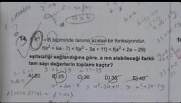 14
3-6-9
(Neft)
a>b
A) 20
RR biçiminde tanıml( azalan bir fonksiyondur.
f(a² +6a-7) < f(a²2-3a + 11) < f(a2 + 2a - 29)
A(20)2 (14) 2
eşitsizliği sağlandığına göre, a nın alabileceği farklı
tam sayı değerlerin toplamı kaçtır?
= 15-29
9+6-29
B 25
C), 30
>
4412
a² +69-7
+(-14)
4-12 17
D) 35
a²-29 +11
44-1
25+16-25
4641
23/10
E) 40
> a² +29-29
10