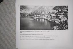 2.
İsviçre'de bir kasabada çekilen bu fotoğrafla ilgili kurulan aşağıdaki cümlelerden hangisi nesnel anlatımlı-
dir?
A) Enfes manzarasıyla bu kasaba, gönlümüzü fethetti.
B) Turistik bir yerleşim yeri olan bu kasaba, turistlerin beğenisini çekecek özellikler taşıyor.
C) Kar manzarasının insana huzur veren bir yönünün olduğu aşikârdır.
D) Bir dağın eteklerine kurulan bu kasaba, genellikle çatılı yapılardan oluşmuştur.
1