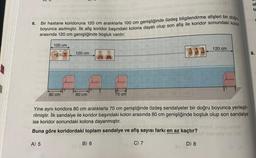 6.
ped nabricion
botast nemten Dima
Bir hastane koridoruna 120 cm aralıklarla 100 cm genişliğinde özdeş bilgilendirme afişleri bir doğru
boyunca asılmıştır. İlk afiş koridor başındaki kolona dayalı olup son afiş ile koridor sonundaki kolon
arasında 120 cm genişliğinde boşluk vardır.
100 cm
80 cm
120 cm
80 cm
70 cm
B) 6
120 cm
Yine aynı koridora 80 cm aralıklarla 70 cm genişliğinde özdeş sandalyeler bir doğru boyunca yerleşti-
rilmiştir. İlk sandalye ile koridor başındaki kolon arasında 80 cm genişliğinde boşluk olup son sandalye
ise koridor sonundaki kolona dayanmıştır.
Buna göre koridordaki toplam sandalye ve afiş sayısı farkı en az kaçtır?
C) 7
A) 5
D) 8
anua
STA
ol
ta
F
8.