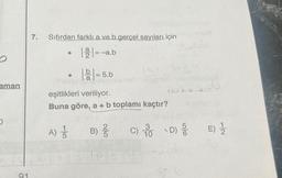 aman
O
91
7. Sıfırdan farklı a ve b gerçel sayıları için
|2|=-
A)
●
=-a.b
15
||=5.b
whuania
eşitlikleri veriliyor.
Buna göre, a + b toplamı kaçtır?
25
B) //
nobonstabell
161 = sido
C) 10
\D) //
E) 1/2