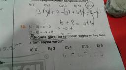 2
42,3
de-
Hudesi aşağıdakilerden hangisine eşittir?
A) 7
B) 8
C) 10
D) 12
E) 14
31²4² +2-151 +41X = 2
6 +8= + 14
18. |x-3)=x-3 →→> +
->>
|x-81= -x + 8
olduğuna göre, bu eşitlikleri sağlayan kaç tane
x tam sayısı vardır?
A) 2
B) 3
R
3-41
D) 5 E) 6
4.5.67,875
C) 4