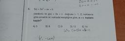 2012
2012 =45
6. f(x) = 3x² + ax + b
parabolü ile g(x) = 3x + c doğrusu (- 1, 2) noktasına
göre simetrik iki noktada kesiştiğine göre, a + c toplamı
kaçtır?
A) 5 B) 8 C) 9
(2₁-449)
D) 13 E) 14
3x²+ (Q-3) x +b-c