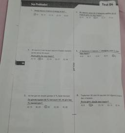 20
Sayı Problemleri
C) 16
E) RO
2. Bir sayının 2 katı ile aynı sayının 5 fazlası toplandi-
ginda sonuç 50 oluyor.
Buna göre, bu sayı kaçtır?
A) 13
B15 C) 16
25
D) 17 E) 18
3. Ali her gün bir önceki günden 5 TL fazla harcıyor.
Üç günde toplam 90 TL harcayan Ali, ilk gün kaç
TL harcamıştır?
A) 15 B) 20
D) 30 E) 35
yarıçap
duğuna göre, bu sey kahe
A) 15
Test 04
C) 8
by 21
5.
5 fazlasının 3 katının, 1 eksiğine orans 5 olan
sayı kaçtır?
A) 6
B) 7
D) 9
6. Toplamlan 36 olan iki sayidan biri diğerinin 3 katın-
dan 4 fazladır.
Buna göre, küçük sayı kaçtır?
A) 6
(B)8
C) 10
D) 12 E) 14