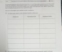 Amac
Ikinci dereceden bir bilinmeyenli denklemlerin köklerini bulabilme ve sayı kümeleri ile ilişkilendirebilme.
Bir matematik öğretmeni öğrencilerinden katsayıları A= {1,2,3) kümesinden seçilmek üzere ax²+bx+c=0 şek-
lindeki tüm denklemleri oluşturmalarını istiyor. a, b ve c birbirinden farklı rakamlar olmak üzere oluşturu-
lan denklemleri birer karta yazarak bir kutuya atıyor. Daha sonra öğrencileri Asiye, Bülent, Coşkun, Defne,
Emre ve Fatih'ten bu kutudan birer kart seçmelerini istiyor.
Yukarıda verilen bilgilere göre aşağıdaki soruları cevaplayınız.
Bu bilgilere göre aşağıda verilen tablodaki boşlukları doldurunuz.
Denklemler
Bireysel
Diskriminantı (A)
Denklemin Kökleri
2. Öğrenciler kutudan birer kart seçtikten sonra aralarında geçen konuşmalar aşağıda verilmiştir.