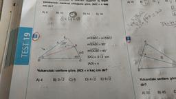 N
TEST 19
B
ponde, D Röktäsi üçgenin iç teget
çemberinin merkezi olduğuna göre, |AC| = x kaç
cm dir?
A) 8
A) 4
B) 10
14₁8+4=12²
Cit
A
E
130°
X
D
m(DCB) = 45°
|DC| = 3√2 cm
|AD| = x
Yukarıdaki verilere göre, |AD| = x kaç cm dir?
B) 3√2 (C) 6
D) 4√2 E) 6√2
D) 14
3√2
45%
C
E) 16
m(EBD)= m(DBC)
m(EAD) = 30°
A) 10
02²2² +/6² = |BC|²
B)
20
7
B
D)
14+256 p0 = 20
A) 30
34+46-
7
12
16
Yukarıdaki verilere göre
dir?
B) 45
C