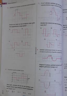 H
56
Uygulama Analiz Testi-7
5. Şekildeki X ve Yatmalan ok yönlerinde hareket etmektedir.
Atmalar tam olarak üst üste bindiğinde oluşan görü-
nüm aşağıdakilerden hangisi gibidir?
A)
B)
C)
+2
6. Iki atmanın yayılma süratleri aynıdır.
Konum
+1
0
E)
-1
D)
C) -1
Buna göre, atmaların ilk kez üst üste geldikleri anda
bileşke atmanın tepe noktasının konumu aşağıdakiler-
den hangisi olur?
A)-4
B)-3
Sabit
Uç
D) +3
E) +4
tsunami
7. X ve Y atmaları şekildeki gibi eşit ba
ortamda birbirine doğru hareket etme
Atmalar tam olarak üst üste bindiklerin
nasıl olur?
A)
C)
D)
X
B)
8. Şekildeki sürtünmesiz esnek bir yayda oluş
nin tepe ve çukuruna ait genlik ve genişlik
E)
E)
O
2.
Dalganın O noktası, şekildeki serbest uca
dalganın görünümü hangisi olur?
A)
B)
Şekildek
atmaları
Sa
uç
Buna g
raki gö
kareler
A) **
O nok
rindan
gibi ile
Buna
1. I
II. Y
III. Y
yarg
A) Y