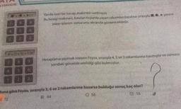 AYINCILIK
x0
8
4x(5+3)=128)
5
Yanda özel bir hesap makinesi verilmiştir.
Bu hesap makinesi, basilan tuşlarda yazan rakamları basılma sırasıyla ,,* yerine
yazıp işlemin sonucunu ekranda göstermektedir.
Hesaplama yapmak isteyen Feyza, sirasıyla 4, 5, ve 3 rakamlarına basmıştır ve sonucu
yandaki görselde verildiği gibi bulmuştur.
Buna göre Feyza, sırasıyla 3, 6 ve 2 rakamlarına basarsa bulduğu sonuç kaç olur?
C) 56
B) 64
372
D) 16