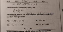 A) 6
D) 3
B) 5
C) 4
(m-2)x² + mx-m+1=0
E) 2
denkleminin kökleri x, ve x, dir.
1
X₁ X2
olduğuna göre, m nín çözüm kümesi aşağıdaki-
lerden hangisidir?
A) (-∞, 0) (1, ∞)
C) (-∞, -1)-(-2)
B) (-2, 1)
D) (1,-)-(2)
E) (1.0)
Küpü kendisinden küçük olan sayılar aşağıdaki