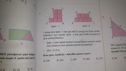 B
7
C) 14
ABCD yamuğunun yeşil bölgesini
ızda oluşan II. şeklin tek katlı bö
?
II.
D) 15
E) 16
A
.
C
.
B
K
Şekil - 1
Şekil - 2
7 özdeş kare Şekil - 1 deki gibi ABCD yamuğunun içine yerleş-
tirilebiliyor. Aynı kareler, Şekil - 2 deki gibi KLMN yamuğunun
içine yerleştirilebiliyor.
M
Şekil - 2 deki üstteki karelerin köşeleri alttaki karelerin kenar
orta noktasına denk gelecek biçimde yerleştiriliyor.
|AD| = 6√5 br.
Buna göre, A(ABCD) + A(KLMN) toplamı kaçtır?
A) 230
B) 240
C) 250
D) 260
E) 270
6
B
10
A) 50
1.
ABC üçgenini BC
köşeleri A', B' ve
Alan(BC'A'A) k
B