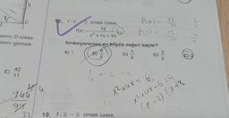 C
asını, D nokta-
asını görmek-
42
E) 47
11
V24₂
244
99
33
18. 1: R R olmak üzere,
1(x) = -
-b
12
x² + 4x+10
fonksiyonunun en büyük değeri kaçtır?
A) 1
TJ
5
+ 2 +10
f(0) = 12
f(1) = 12
3
0
19. f:R - E. olmak üzere,
2
x²+ux = 6²
D)
X²YUX-6=0
(x-2)(x+2
11
E) 2