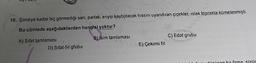 10. Şimdiye kadar hiç görmediği sarı, parlak, eriyip kaybolacak hissini uyandıran çiçekler, ıslak toprakta kümelenmişti.
Bu cümlede aşağıdakilerden hangisi yoktur?
A) Sifat tamlaması
D) Sifat-fiil grubu
B) Isim tamlaması
E) Çekimli fiil
C) Edat grubu
dücünen bir firma, sürüc