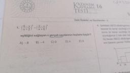 KAZA
AZANIM
AVRAMA
TESTI
16
Üslü İfadeler ve Denklemler-2
1. (6=2)² = (²=X)²
X+6
eşitliğini sağlayan x gerçek sayılarının toplamı kaçtır?
A) -8
B) -4
C) 0
D) 4
E) 8
4. Şekildeki ABCD dikdörtgeninin
layarak bir kenar uzunluğu a b
sonra bir kenar uzunluğu bir
uzunluğunun 2 katı olan kar
Üç kenan ABCD dikdörtgen
son karenin çevresi 1024a
a
2a
en