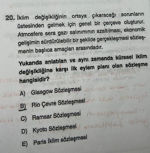 20. İklim değişikliğinin ortaya çıkaracağı sorunların
üstesinden gelmek için genel bir çerçeve oluşturur.
Atmosfere sera gazı salınımının azaltılması, ekonomik
gelişimin sürdürülebilir bir şekilde gerçekleşmesi sözleş-
menin başlıca amaçları arasındadır.
Y