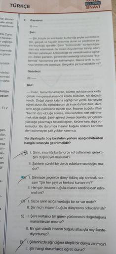 clar, ekono-
kate alındı-
el gerileme
Ella Cohn-
n hareket-
yaşlılığa
aşladılar.
üzerinde
u göste-
Cyüdük-
nde bü-
sonraki
in daha
bütün
aştan
TÜRKÇE
E) V
şan-
ylar,
er."
orsa
sin-
iki-
ar-
en
5f-
11-
3.
7. Gazeteci:
DEGERLENDIRME
SINAVI
(1)
Şair:
-Şiir, b