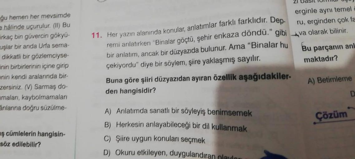 gu hemen her mevsimde
e halinde uçurulur. (II) Bu
irkaç bin güvercin gökyü-
uşlar bir anda Urfa sema-
dikkatli bir gözlemciyse-
inin birbirlerinin içine girip
enin kendi aralarında bir-
zersiniz. (V) Sarmaş do-
amaları, kaybolmamaları
ánlarına doğru süzülm