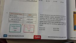6.
Kalan Koltuk Sayısı
80'den fazla
80 ile 30 koltuk arası
(80 ve 30 dahil)
30 koltuktan az
Toplam Koltuk
Sayısı
250
184 7. SINIF MATEMATİK ATÖLYEM
Toplam: 1534 TL
Fiyat
+%10 zamlı
+%25 zamlı
+%50 zamlı
Satılan Koltuk
Sayısı
155
A) 350
A) 25 425
C) 25 830
B) 370
CARI
C) 390
Yandaki tabloda bir hava yolu firmasına ait bilet fiyat
tarifesi verilmiştir. Uçakta satılmayan koltuk sayısı
azaldıkça 300 TL olan bilet fiyatı kademeli olarak
%10, %25 ve %50 oranında artmaktadır.
Uçakta satılan koltuk sayısı yandaki gibi olduğu anda
69 adet bilet alan bir tur firması toplam kaç TL öde-
miştir?
D) 400
B) 25 500
D) 26 000
ARTIK MATEMATİKTE USTALAŞMA ZAMANI
16:00
ARTIK MATI
